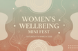 Women's Wellbeing Mini Fest - Saturday 14 March 2026